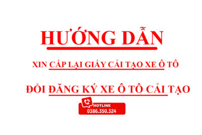 Hướng dẫn xin cấp lại giấy cải tạo xe ô tô