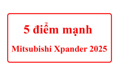 5 điểm mạnh khiến Mitsubishi Xpander 2025 vẫn là vua phân khúc MPV
