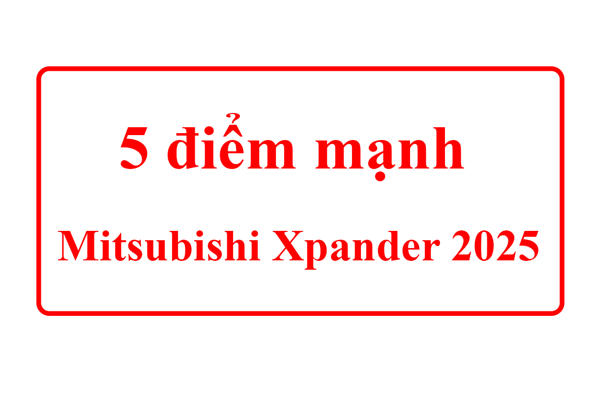 5 điểm mạnh của mitsubishi xpander 2025